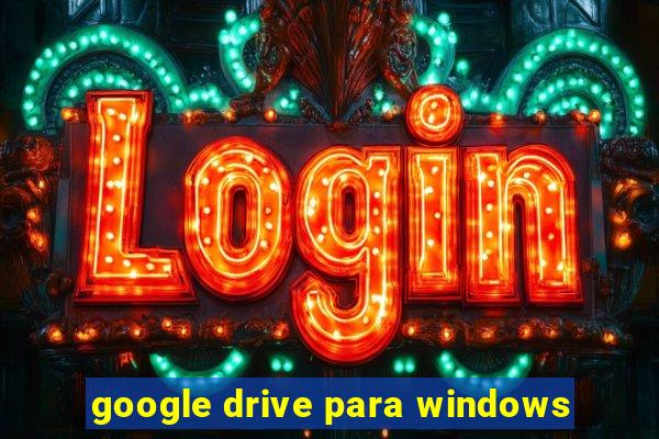 google drive para windows